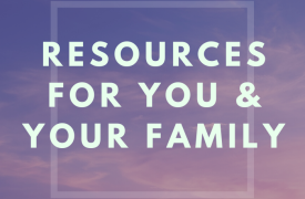 Resources For You & Your Family